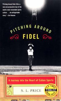Paperback Pitching Around Fidel: A Journey Into the Heart of Cuban Sports Book