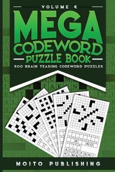 Paperback Mega Codeword Puzzle Book: 500 Brain Teasing Codeword Puzzles Volume 4 Book