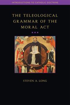 Paperback Teleological Grammar of the Moral ACT: Second Edition Book