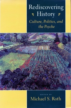 Hardcover Rediscovering History: Culture, Politics, and the Psyche Book