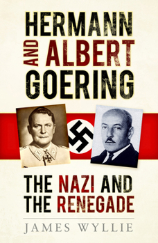 Paperback Hermann and Arthur Goering: The Nazi and the Renegade Book