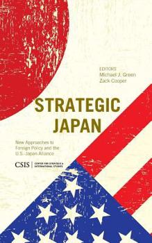 Paperback Strategic Japan: New Approaches to Foreign Policy and the U.S.-Japan Alliance Book