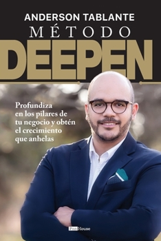 Paperback Método DEEPEN: Profundiza en los pilares de tu negocio y obtén el crecimiento que anhelas [Spanish] Book