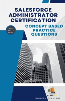 Paperback Concept Based Practice Questions for Salesforce Administrator Certification Latest Edition 2023 Book