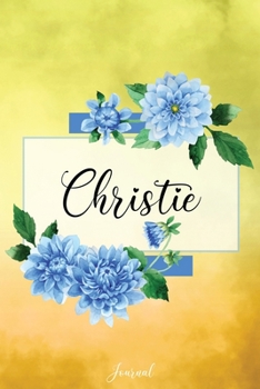 Paperback Christie Journal: Blue Dahlia Flowers Personalized Name Journal/Notebook/Diary - Lined 6 x 9-inch size with 120 pages Book