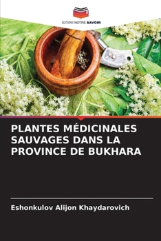 Plantes Médicinales Sauvages Dans La Province de Bukhara (French Edition)
