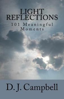 Paperback Light Reflections: 101 Meaningful Moments Book
