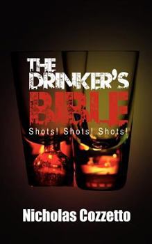Paperback The Drinker's Bible: Shots! Shots! Shots! Book