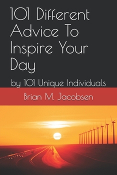 Paperback 101 Different Advice To Inspire Your Day: by 101 Unique Individuals Book