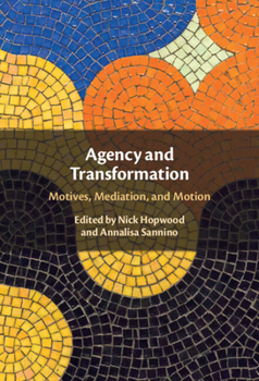 Hardcover Agency and Transformation: Motives, Mediation, and Motion Book