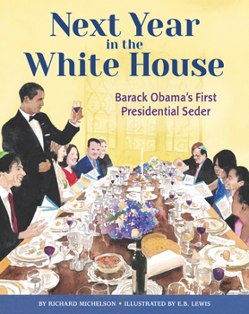 Hardcover Next Year in the White House: Barack Obama's First Presidential Seder Book