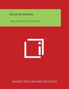 Paperback English Hymns: Their Authors and History Book