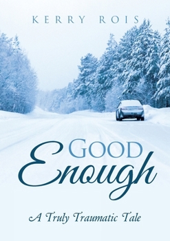Paperback Good Enough: A Truly Traumatic Tale Book