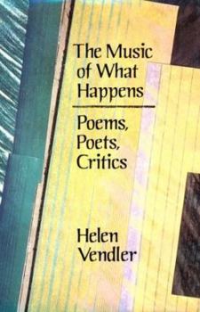 Hardcover The Music of What Happens: Poems, Poets, Critics Book