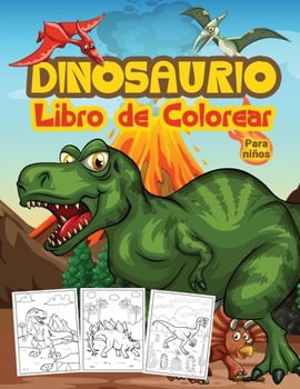 Paperback Dinosaurios Libro de Colorear para Ni?os: Gran Libro de Actividades de Dinosaurios para Ni?os y J?venes. Libros de dinosaurios perfectos para adolesce [Spanish] Book