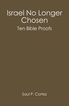 Paperback Israel No Longer Chosen: Ten Bible Proofs Book