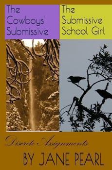 Discrete Assignments Books 1 and 2: The Cowboys' Submissive/The Submissive Schoolgirl - Book  of the Discrete Assignments