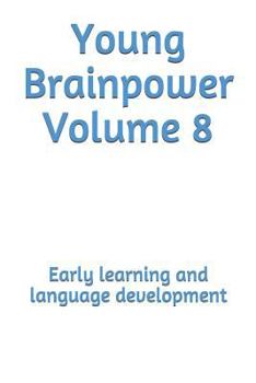 Paperback Young Brainpower Volume 8: Early learning and language development Book