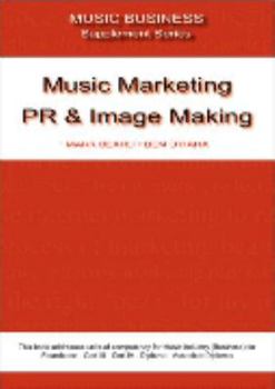 Music Marketing, PR and Image Making