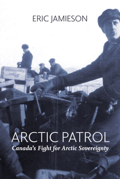 Paperback Arctic Patrol: Canada's Fight for Arctic Sovereignty Book