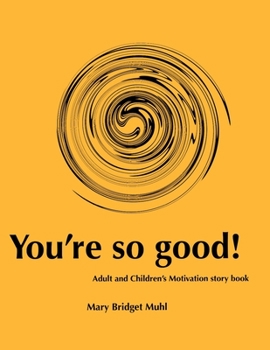 Paperback You're so good!: Adult and Children's motivation story book