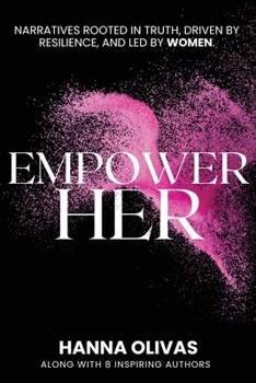 Paperback EmpowerHer: Narratives Rooted in Truth, Driven by Resilience, and led by Women Book