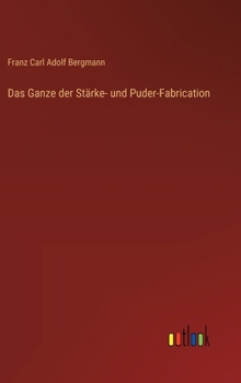 Hardcover Das Ganze der Stärke- und Puder-Fabrication [German] Book
