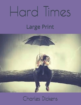 Hard Times: Large Print