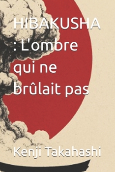 Paperback Hibakusha: L'ombre qui ne brûlait pas [French] Book