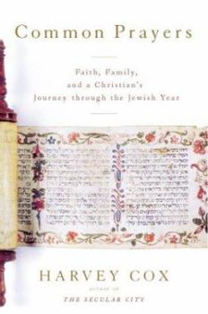 Hardcover Common Prayers: Faith, Family, and a Christian's Journey Through the Jewish Year Book