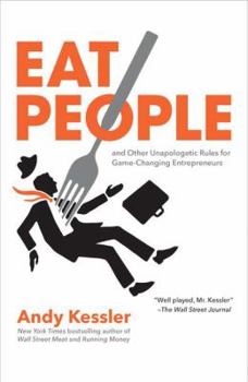 Hardcover Eat People: And Other Unapologetic Rules for Game-Changing Entrepreneurs Book