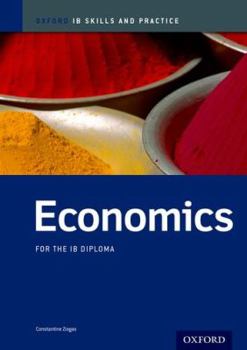 Paperback Ib Economics: Skills and Practice: Oxford Ib Diploma Program Book