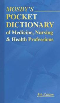 Paperback Mosby's Pocket Dictionary of Medicine, Nursing & Health Professions: Mosby's Pocket Dictionary of Medicine, Nursing & Health Professions Book