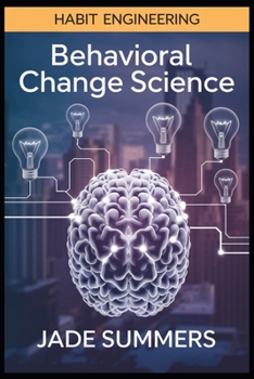 Behavioral Change Science (Personal Development & Self-Help: Unlock Your Best Self)