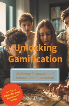 Paperback Unlocking Gamification - Exploring the Impact and Importance in Education Book