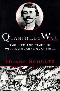 Paperback Quantrill's War: The Life & Times of William Clarke Quantrill, 1837-1865 Book