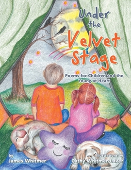 Paperback Under the Velvet Stage: Poems for Children and the Young at Heart Book