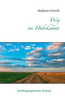 Paperback Weg ins Unbekannte: autobiographischer Roman [German] Book