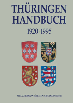 Thüringen - Handbuch: Territorium, Verfassung, Parlament, Regierung Und Verwaltung in Thüringen 1920-1995