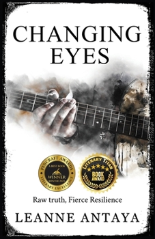 Paperback Changing Eyes- Raw Truth. Fierce Resilience. Book