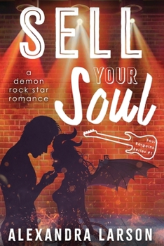 Sell Your Soul: A Paranormal Rock Star Romance (Soul Bargains)