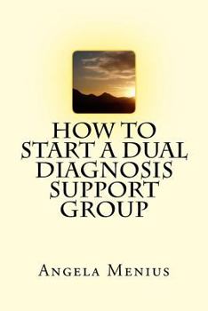 Paperback How to Start a Dual Diagnosis Support Group Book