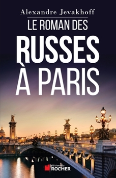 Paperback Le Roman des Russes à Paris [French] Book