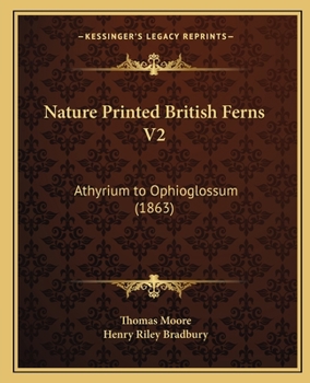 Paperback Nature Printed British Ferns V2: Athyrium to Ophioglossum (1863) Book