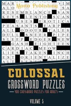 Paperback Colossal Crossword Puzzles: 400 Crossword Puzzles for Adults Volume 5 Book