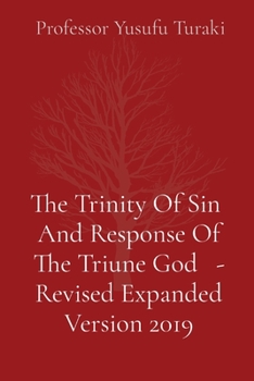 Paperback The Trinity Of Sin And Response Of The Triune God - Revised Expanded Version 2019 [Large Print] Book