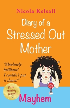 Diary of a Stressed Out Mother: Mayhem – ‘Mayhem is the delightful and very funny 4th book in this fantastic series'