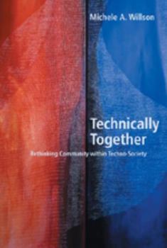 Paperback Technically Together: Re-Thinking Community Within Techno-Society Book