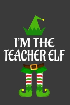 Paperback I'm The Teacher ELF: Funny Christmas Present For Teacher . Teacher Gift Journal for Writing, College Ruled Size 6" x 9", 100 Page. This Not Book