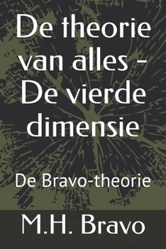 Paperback De theorie van alles - De vierde dimensie: De Bravo-theorie [Dutch] Book